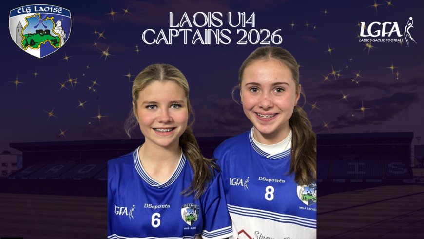 Laois U14 Captains Announcement/Team Update