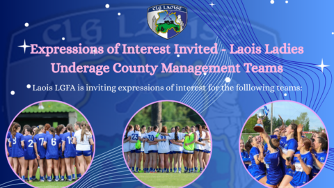 Laois LGFA: Expression of Interest for Underage County Teams